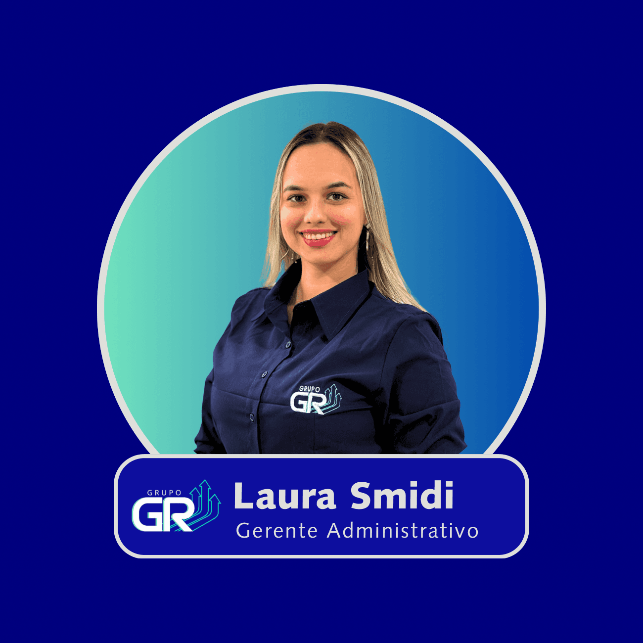 Laura Smidi, Gerente administrativo do Grupo GR
